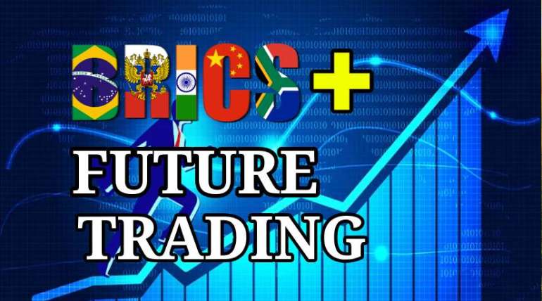 BRICS Future Trading BRICS Future Trading